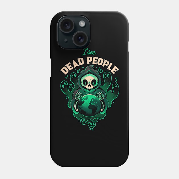 I See Dead People Phone Case by eduely