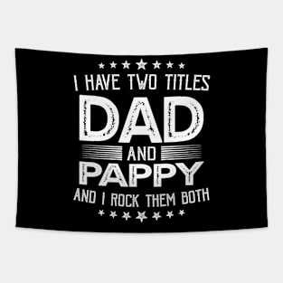 I have two titles Dad and Pappy Funny Gifts Fathers Day Tapestry