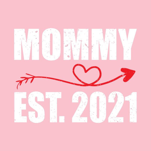 Mommy EST. 2021 happy mother's day by FatTize