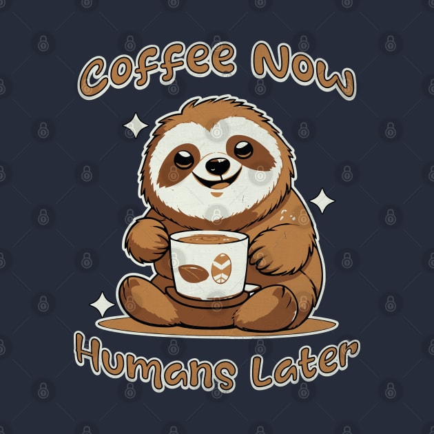 Coffee Now Humans Latter by Odetee