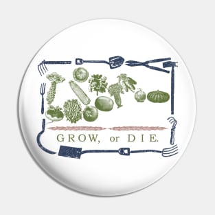 Grow Or Die Pin