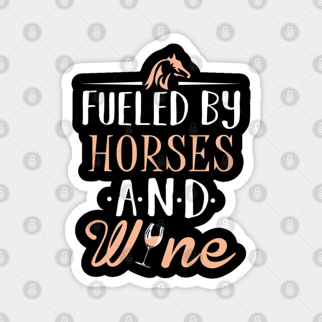 Fueled by Horses and Wine Magnet by KsuAnn