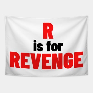 R Is For Revenge. Funny Sarcastic NSFW Rude Inappropriate Saying Tapestry