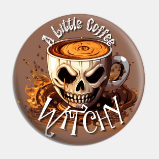 A Little Coffee Witchy Pin