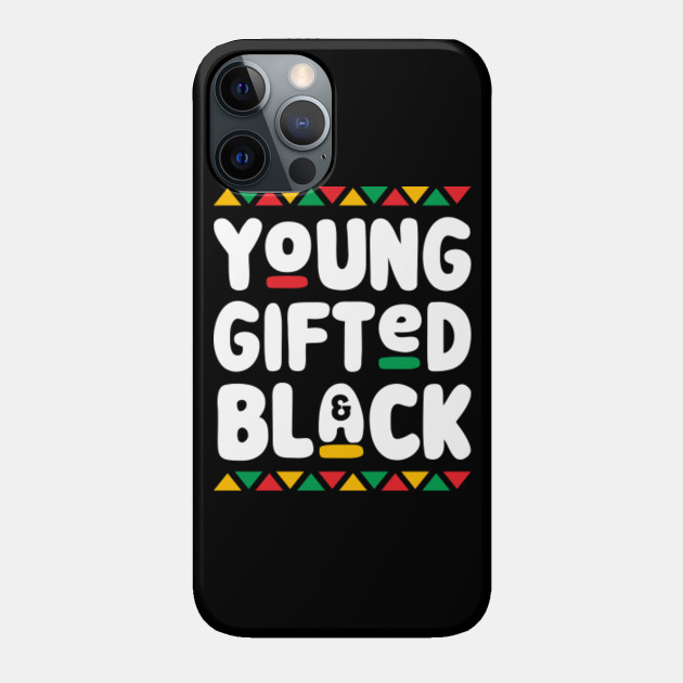 Young Gifted And Black African American History - Black Power - Phone Case