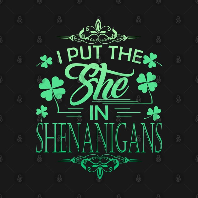 I Put The She In Shenanigans St Patrick's Day by chibi.kid