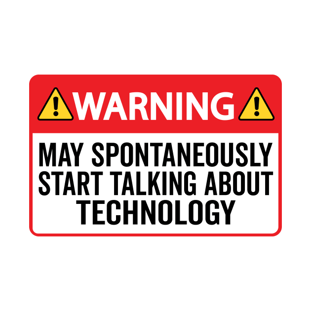 Warning May Spontaneously Start Talking About Technology by HaroonMHQ