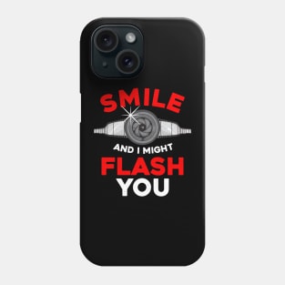 Funny Photography Smile And I Might Flash You Phone Case