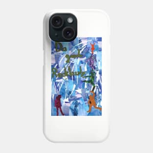 Do Good Recklessly Phone Case