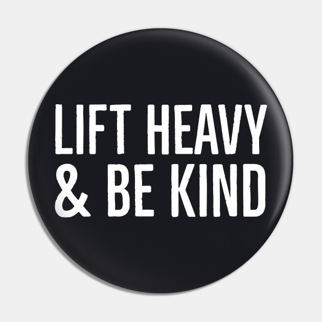 Lift Heavy & Be Kind Pin by Suzhi Q