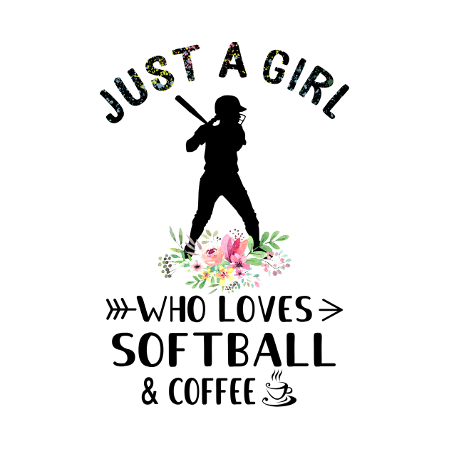 Just A Girl Who Love Softball And Coffee T-Shirt by Minkdick MT