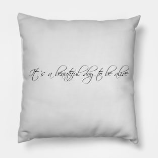 It's a beautiful day to be alive-Joey Diaz Pillow