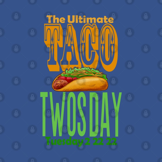 The ultimate taco Twos Day 2s day 2 22 22 February by Top Art