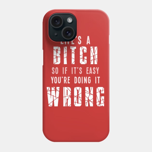 Life's A Bitch Phone Case by Dapper Draws