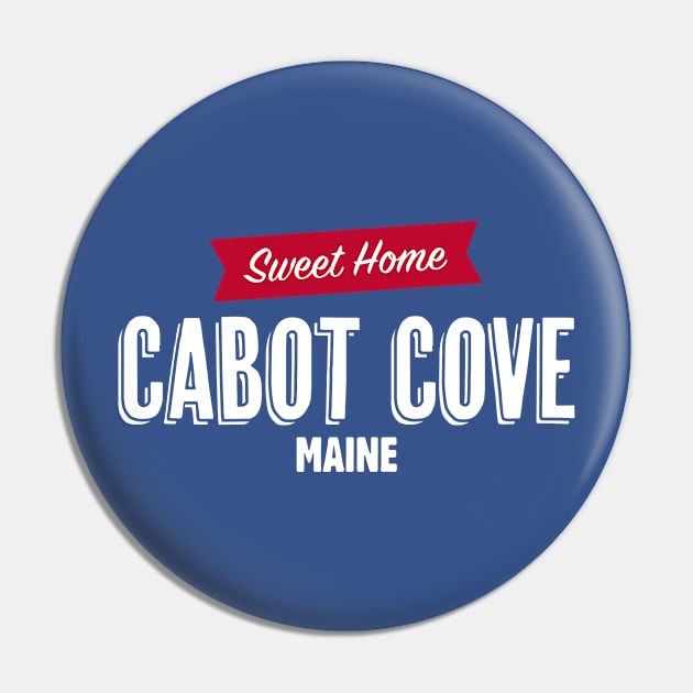 Sweet Home Cabot Cove Maine Pin by TONYSTUFF