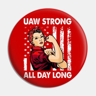 UAW Strong All day Long - UAW Strike U2023 Pin