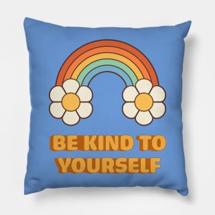 Inspirational Hippie Quotes: Be Kind To Yourself Pillow