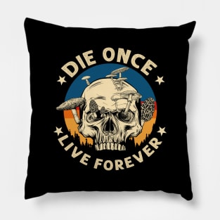 Die once live forever Vintage Skull Mushroom Pillow