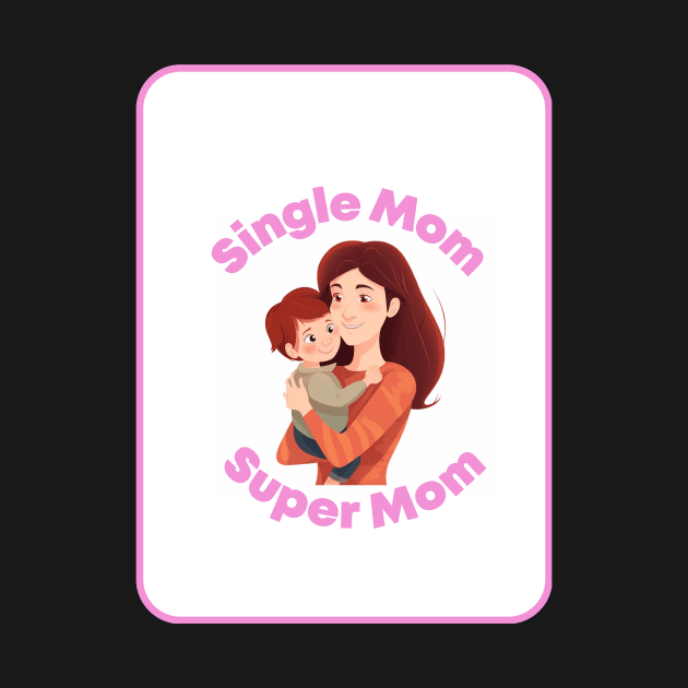 Single Mom, Super Mom by SplinterArt