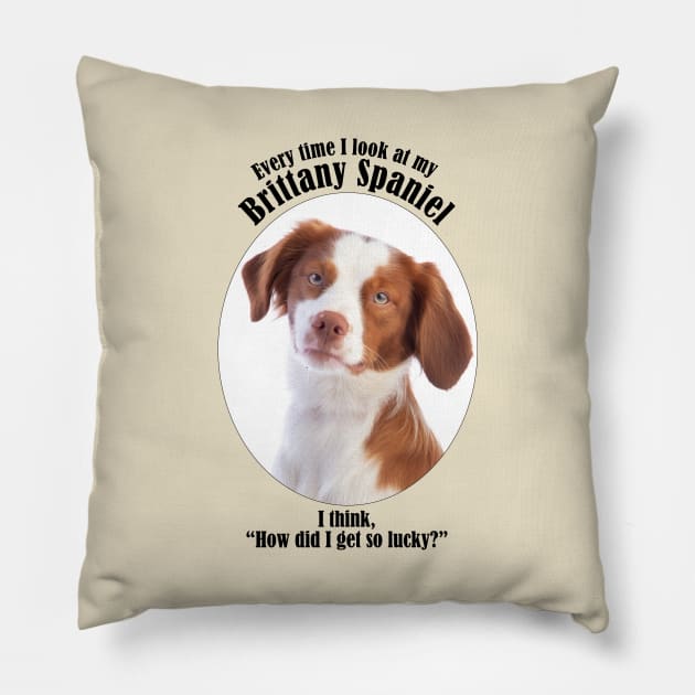 Lucky Brittany Pillow by You Had Me At Woof