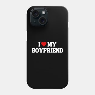 I Love My Boyfriend - Romantic Quote Phone Case