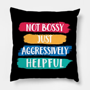 Funny Not Bossy Aggressively Helpful for Boss Entrepreneur Pillow