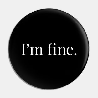 I'm Fine Pin