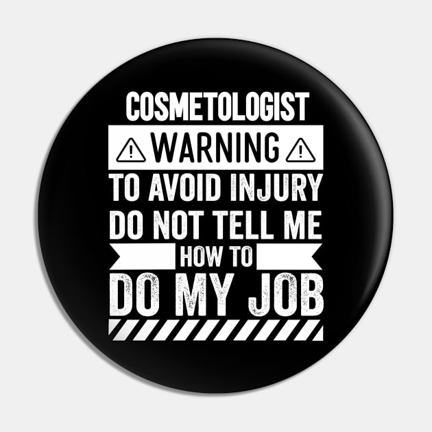 Cosmetologist Warning Pin by Stay Weird