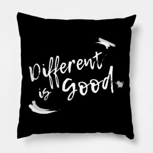 Different is Good! Pillow