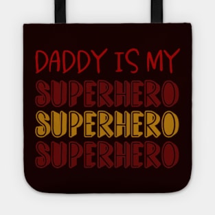 Daddy Is My Superhero Tote