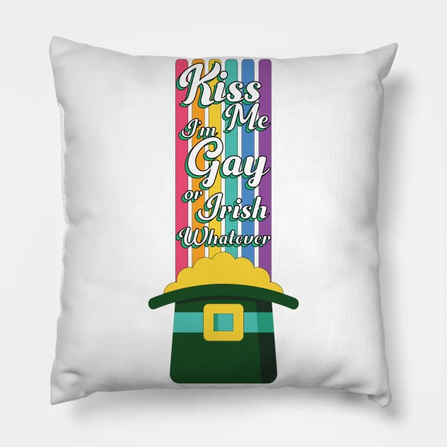 Kiss Me I'm Gay Or Irish Whatever Pillow by ColoredRatioDesign