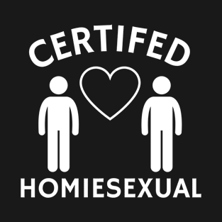 Certified Homiesexual It's Not Sus T-Shirt