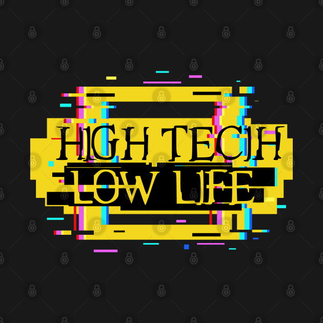 High Tech Low Life iii by EYECHO