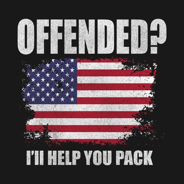 Offended I_ll Help You Pack Funny Conservative Gifts by sheehan.terry24