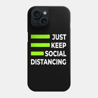 JUST KEEP SOCIAL DISTANCE Phone Case