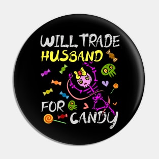 Will Trade Husband For Candy Trick Or Treat Halloween Pin