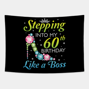 Stepping Into My 60th Birthday Like A Boss I Was Born In 1960 Happy Birthday 60 Years Old Tapestry