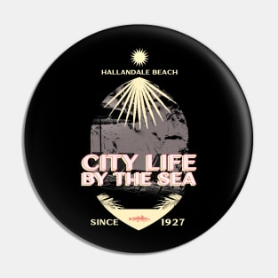 Hallandale Beach City Life By The Sea Pin