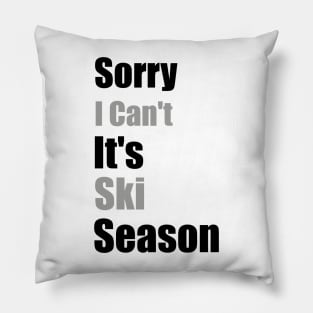 Sorry I Can't It's Ski Season, Skiing Lover Gift, Winter Sports Fan skier Pillow