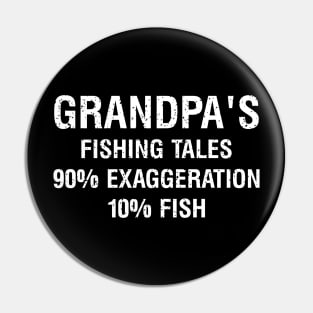 Grandpa's fishing tales: 90% exaggeration, 10% fish Pin