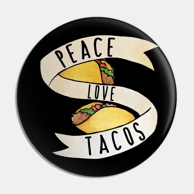 Peace Love Tacos Pin by bubbsnugg