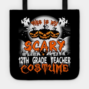 This is My Scary 12th Grade Teacher Costume Halloween Tote