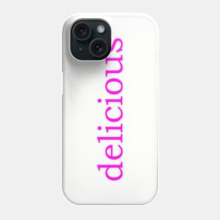 Delicious pink Phone Case