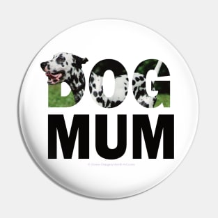 Dog Mum - Dalmatian oil painting word art Pin