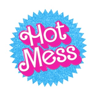 Hot Mess - Barbie T-Shirt