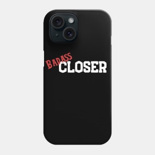 Badass Closer 2 Phone Case