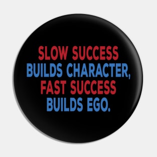 Success builds character motivational men tshirt Pin