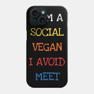 I Am A Social Vegan I Avoid Meet Shirt Vegetarian Lovers Phone Case