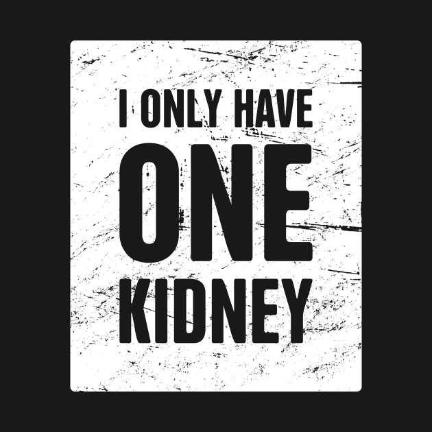 I Only Have One Kidney | Organ Transplant by MeatMan