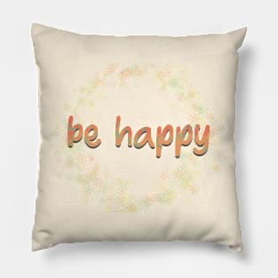 Be Happy Pillow